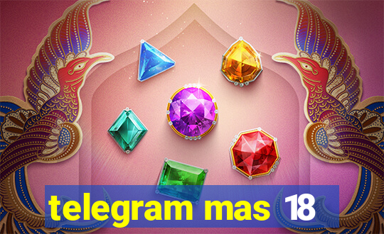 telegram mas 18